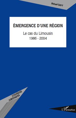 EMERGENCE D´UNE REGION LE CAS DU LIMOUSIN 1986 2004