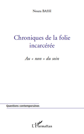 CHRONIQUES DE LA FOLIE INCARCEREE - AU NON DU SOIN