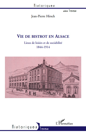 VIE DE BISTROT EN ALSACE LIEUX DE LOISIRS ET DE SOCIABILITE 1844 1914