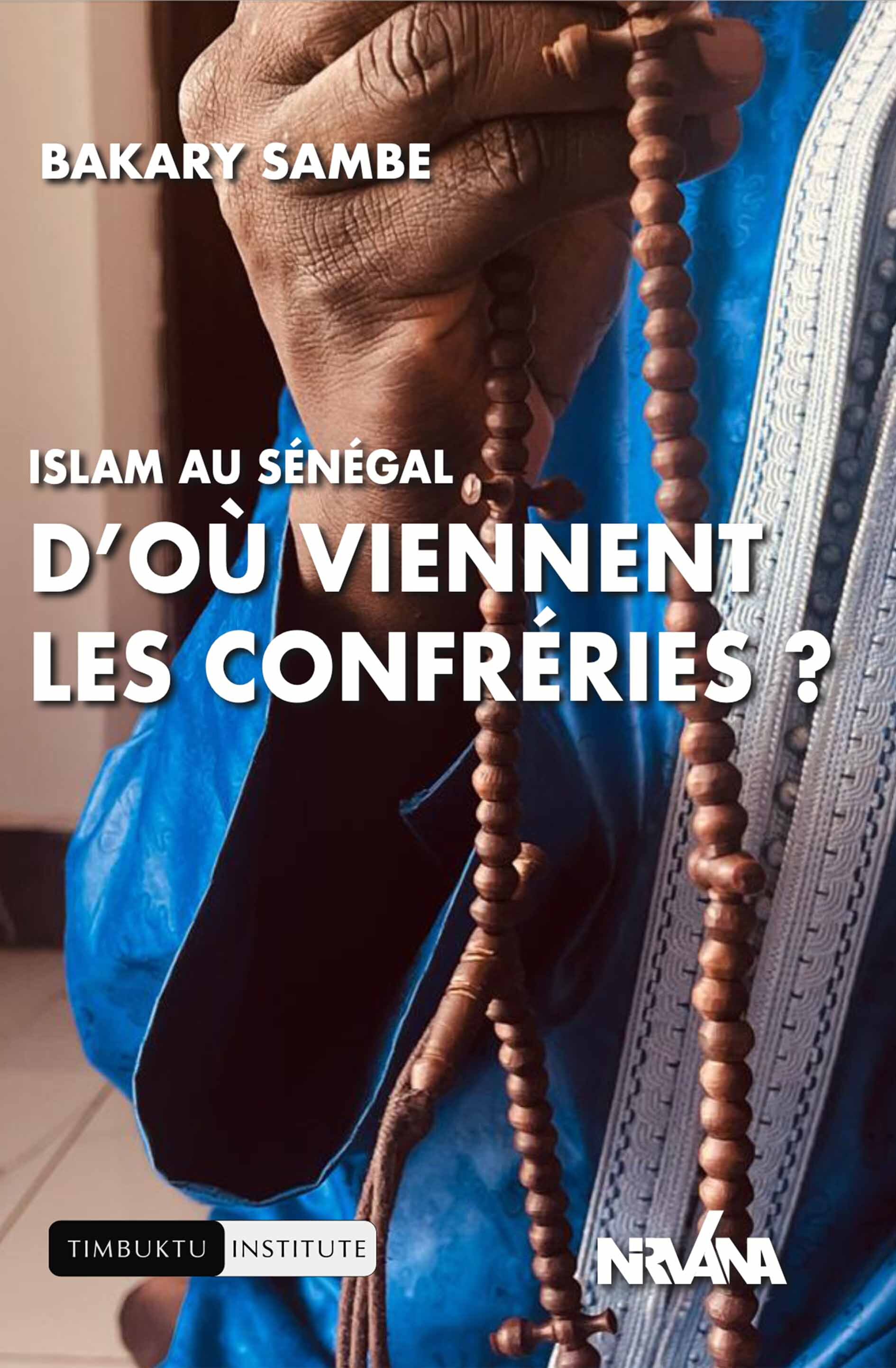 ISLAM AU SENEGAL - D´OU VIENNENT LES CONFRERIES