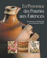EN PROVENCE DES POTERIES AUX FAIENCES
