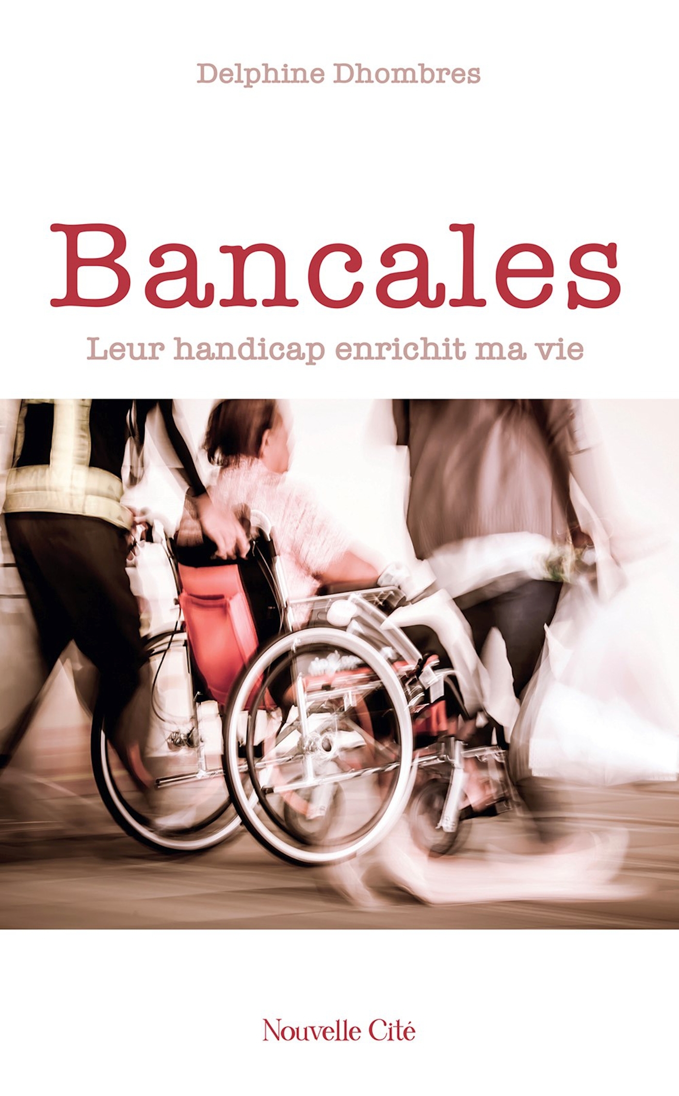 BANCALES - LEUR HANDICAP ENRICHIT MA VIE