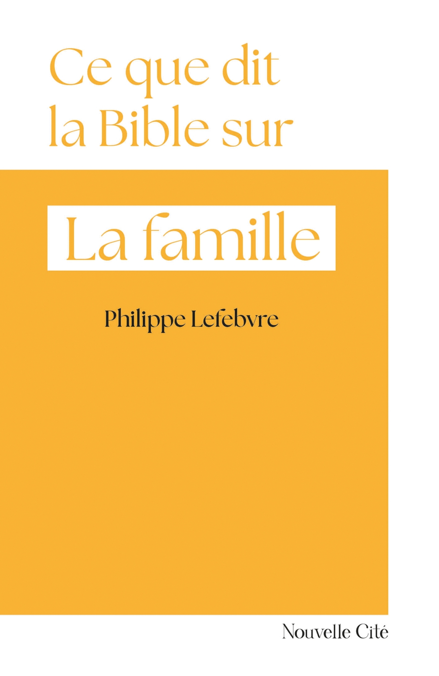 CE QUE DIT LA BIBLE SUR LA FAMILLE - N 10
