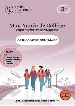 MON ANNEE DE COLLEGE - 3EME ORTHOGRAPHE-GRAMMAIRE-CAHIER DE COURS ET D´ENTRAINEMENT - COURS FICHES