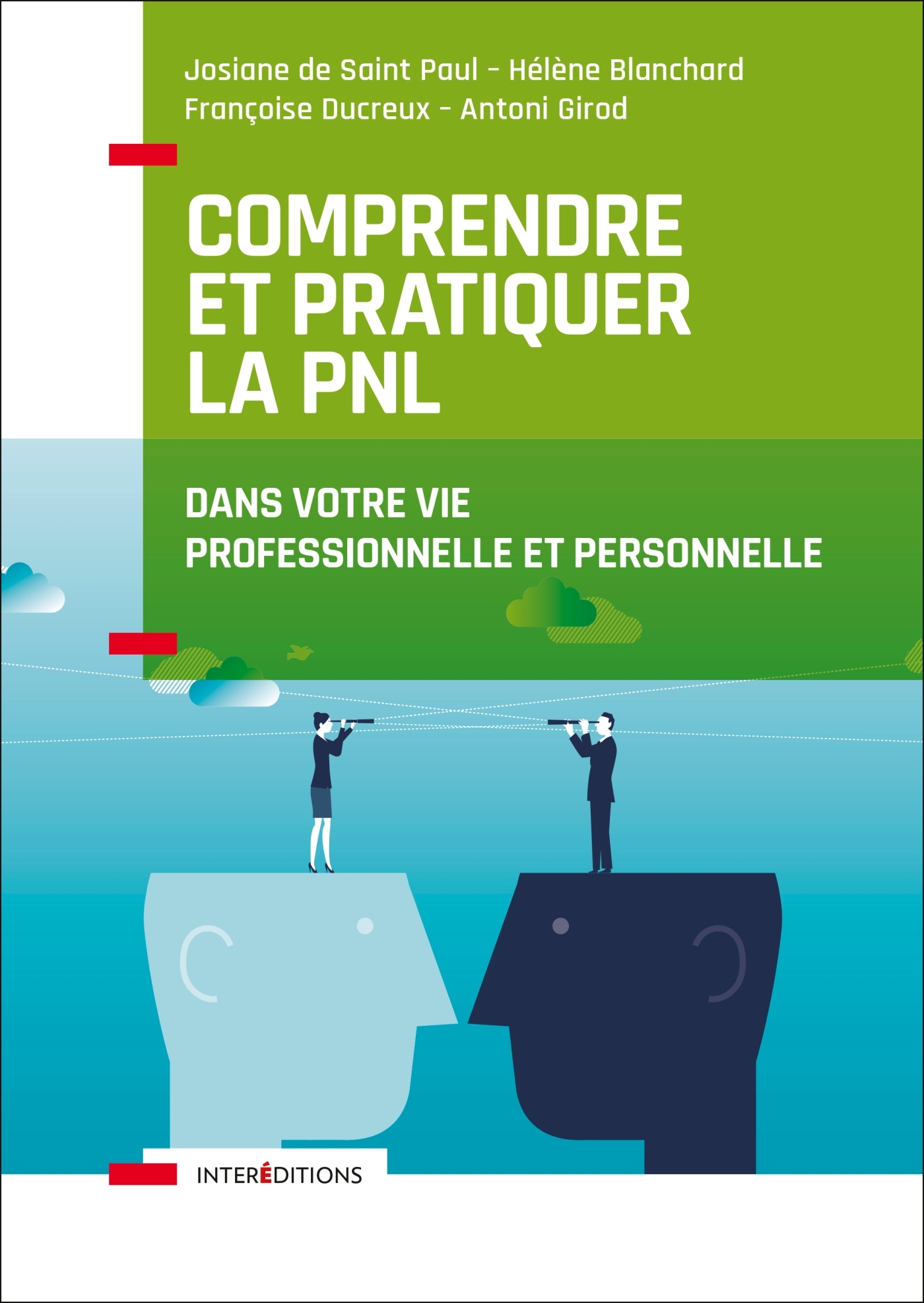 COMPRENDRE ET PRATIQUER LA PNL - PROFITER DES APPORTS DE LA PNL DANS VOTRE PROFESSION ET DANS VOTRE