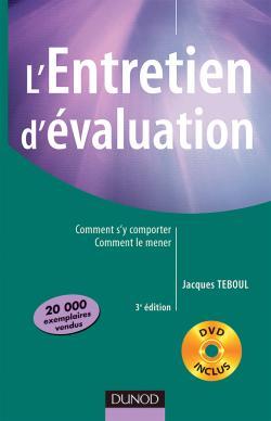 L´ENTRETIEN D´EVALUATION - 3EME EDITION - COMMENT S´Y COMPORTER, COMMENT LE MENER AVEC DVD