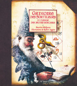 GRIMOIRE DES SORTILEGES A L'USAGE DES JEUNES SORCIERS