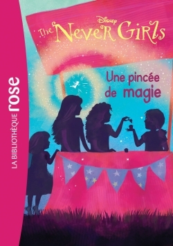 THE NEVER GIRLS 07 - UNE PINCEE DE MAGIE