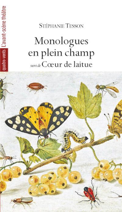 MONOLOGUES EN PLEIN CHAMP - SUIVE DE COEUR DE LAITUE