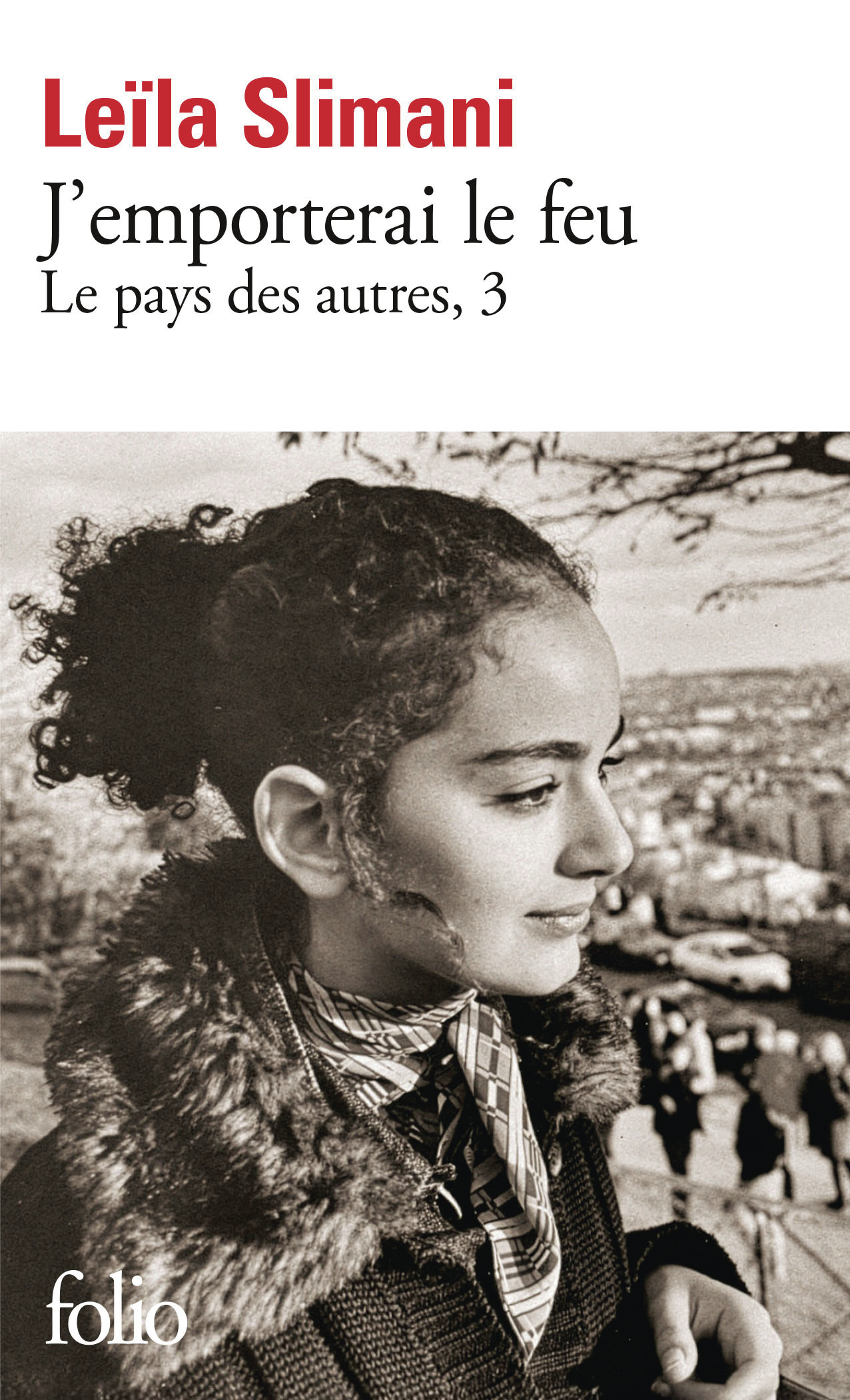 LE PAYS DES AUTRES - T03 - J´EMPORTERAI LE FEU