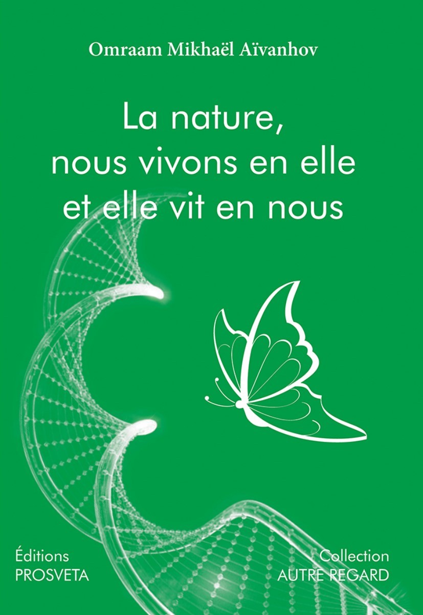 NATURE, NOUS VIVONS EN ELLE ET ELLE VIT EN NOUS