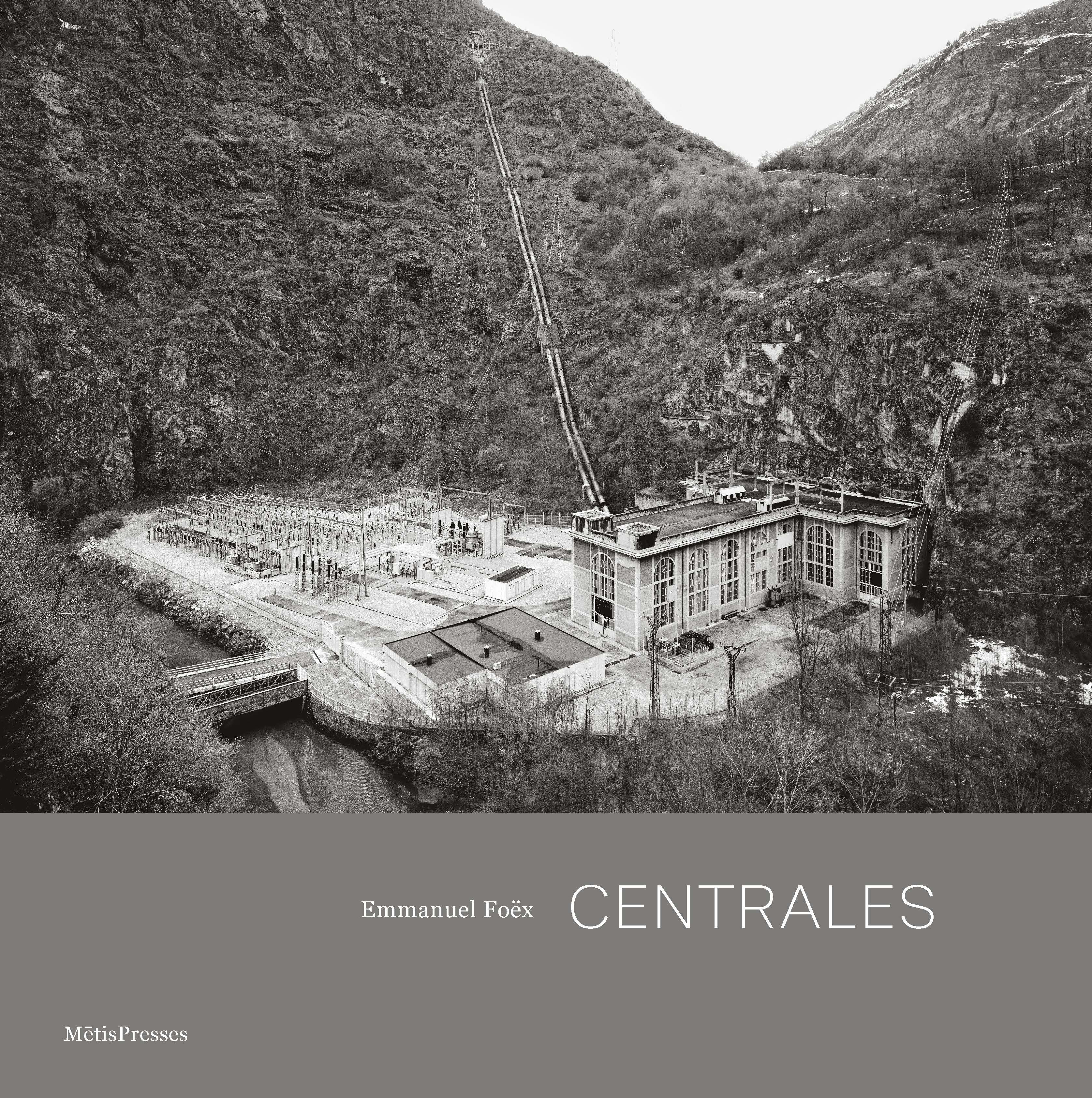 CENTRALES - ARCHITECTURE ET PAYSAGES HYDROELECTRIQUES DE L´ARC ALPIN