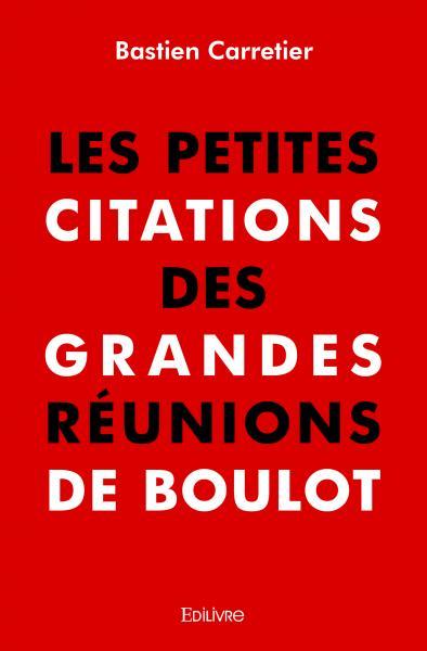 PETITES CITATIONS DES GRANDES REUNIONS DE BOULOT