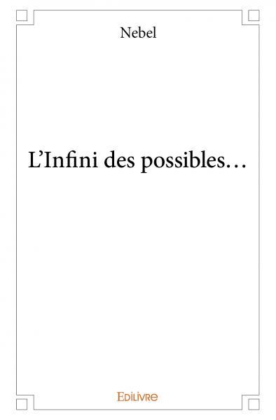 L´INFINI DES POSSIBLES...