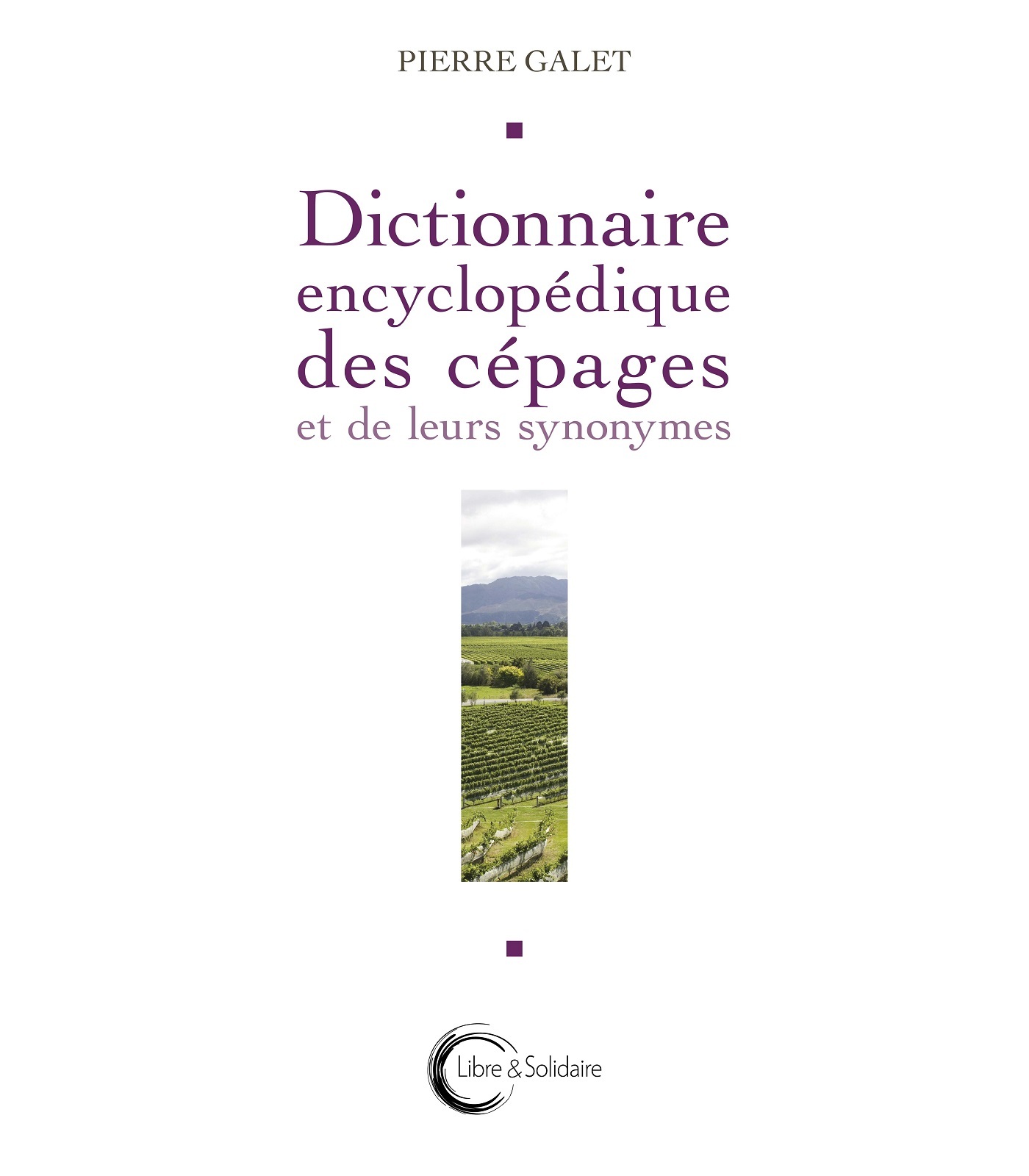 DICTIONNAIRE ENCYCLOPEDIQUE DES CEPAGES