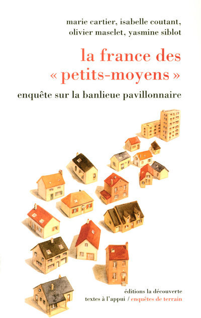 FRANCE DES PETITS-MOYENS - ENQUETE SUR LA BANLIEUE PAVILLONNAIRE