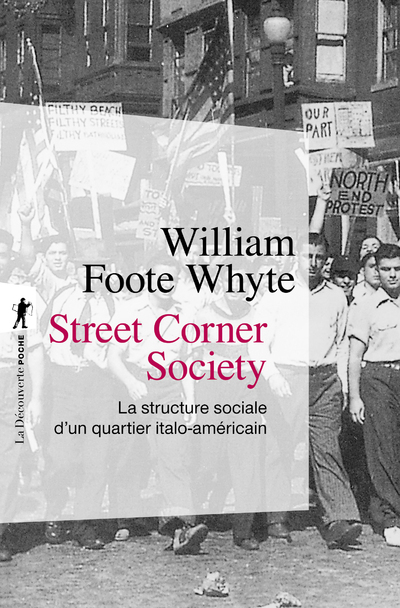 STREET CORNER SOCIETY - LA STRUCTURE SOCIALE D´UN QUARTIER ITALO-AMERICAIN