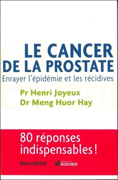 CANCER DE LA PROSTATE - ENRAYER L´EPIDEMIE ET LES RECIDIVES