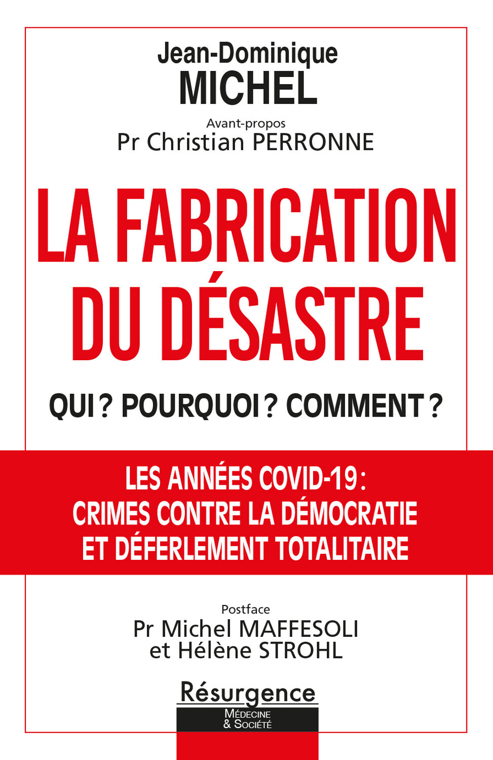 FABRICATION DU DESASTRE - QUI ? POURQUOI ? COMMENT ?