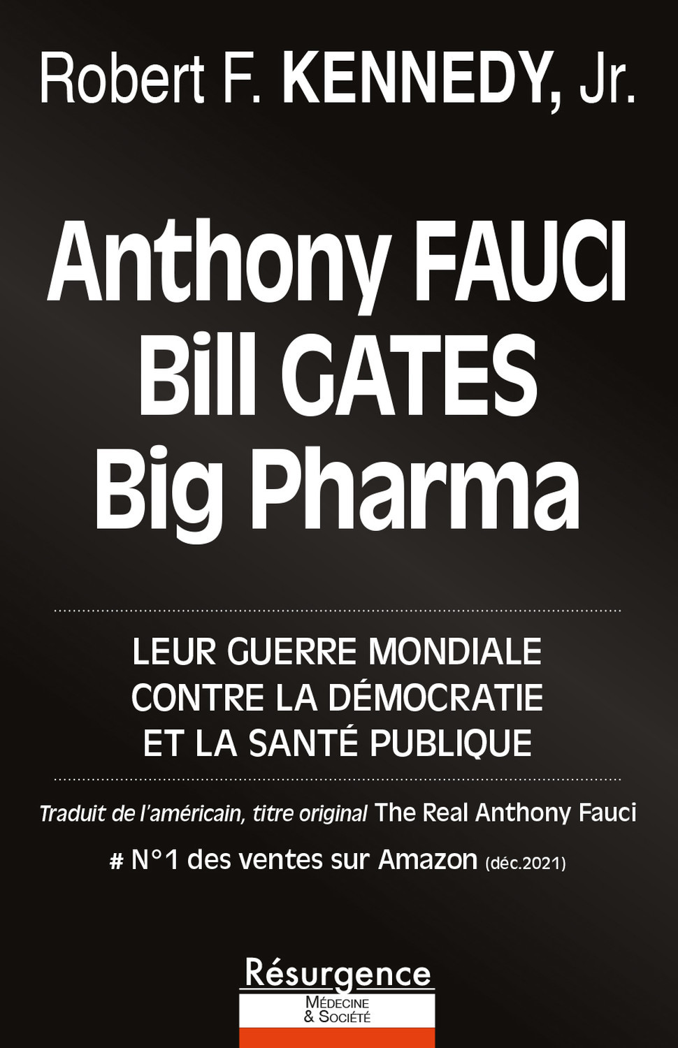ANTHONY FAUCI, BILL GATES ET BIG PHARMA - LEUR GUERRE MONDIALE CONTRE LA DEMOCRATIE ET LA SANTE PUBL
