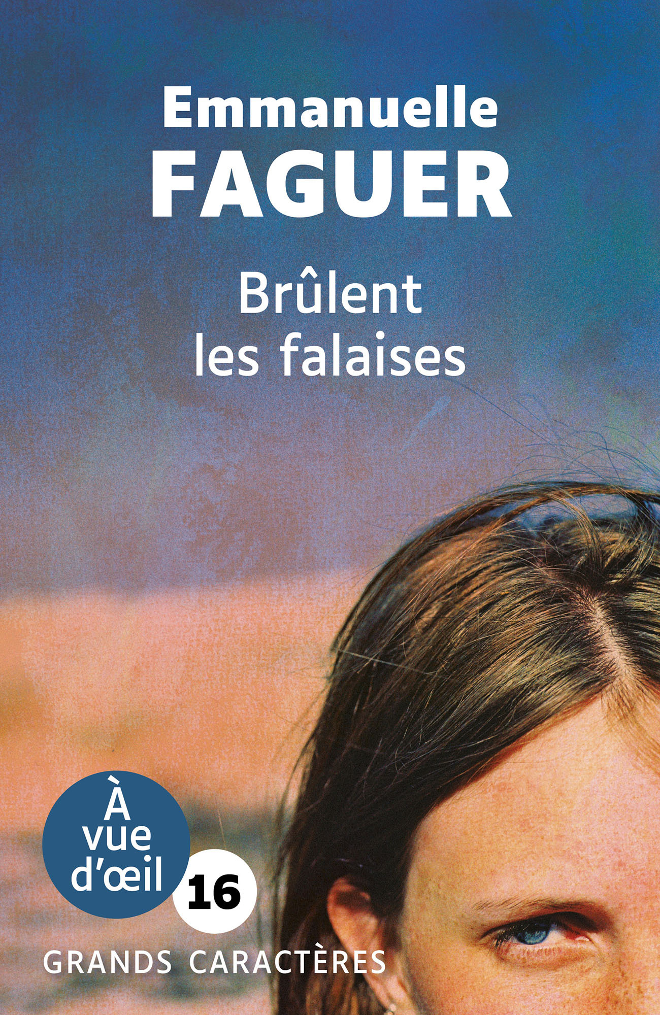BRULENT LES FALAISES - GRANDS CARACTERES, EDITION ACCESSIBLE POUR LES MALVOYANTS