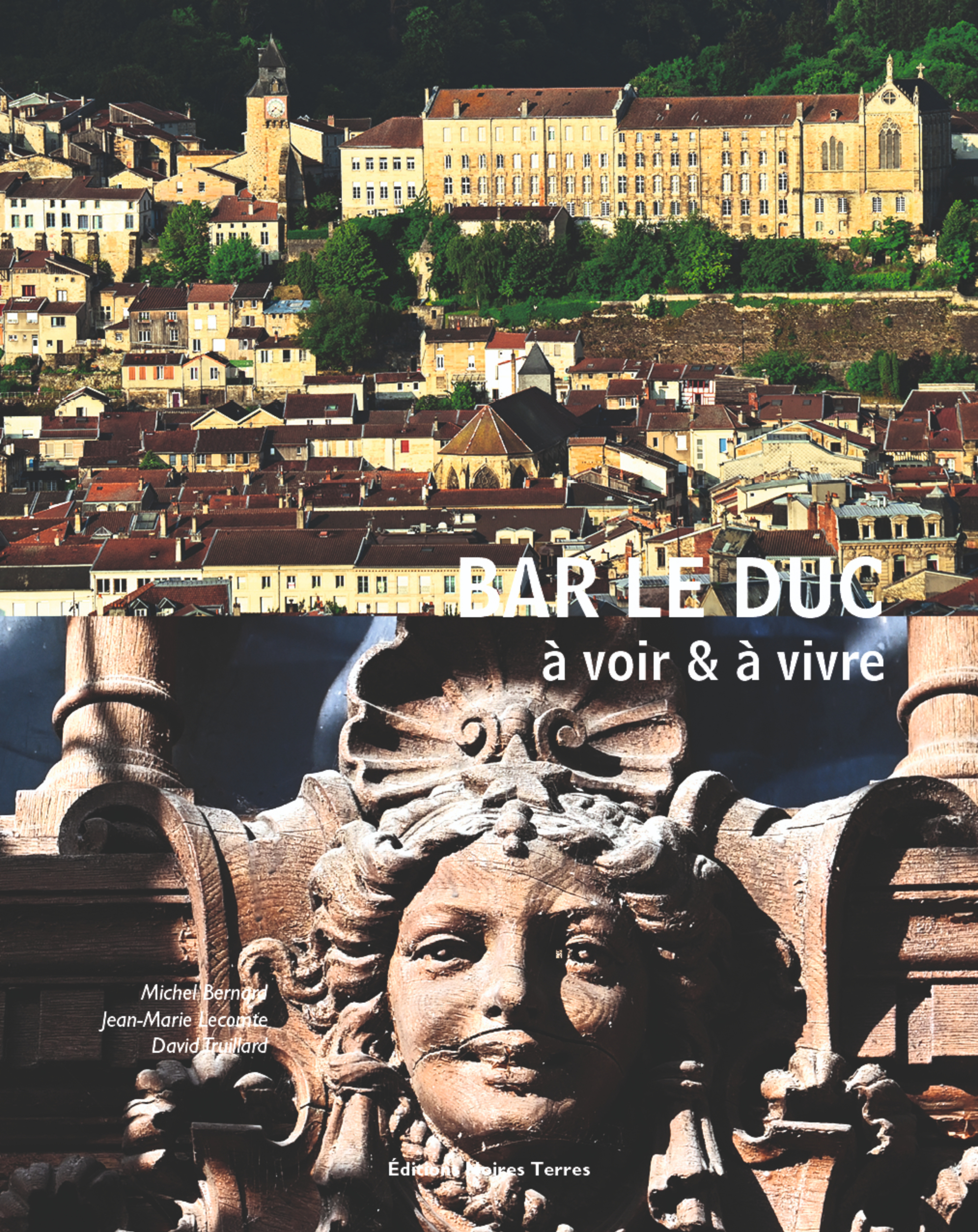 BAR-LE-DUC - A VOIR ET A VIVRE
