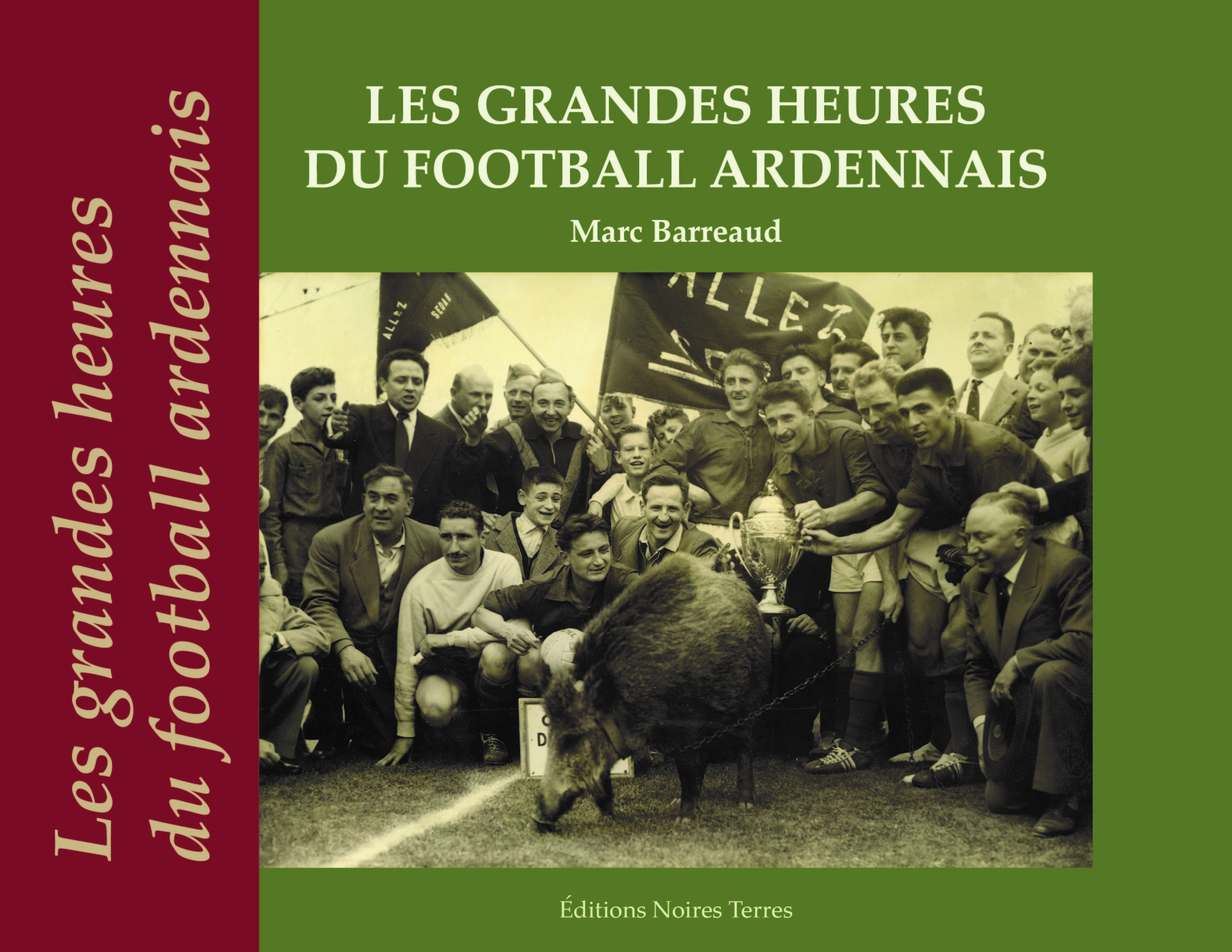 LES GRANDES HEURES DU FOOTBALL ARDENNAIS