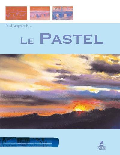 ET SI J´APPRENAIS... LE PASTEL
