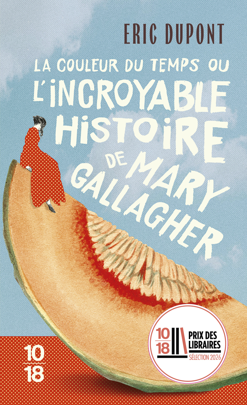 LA COULEUR DU TEMPS, OU L´INCROYABLE HISTOIRE DE MARY GALLAGHER