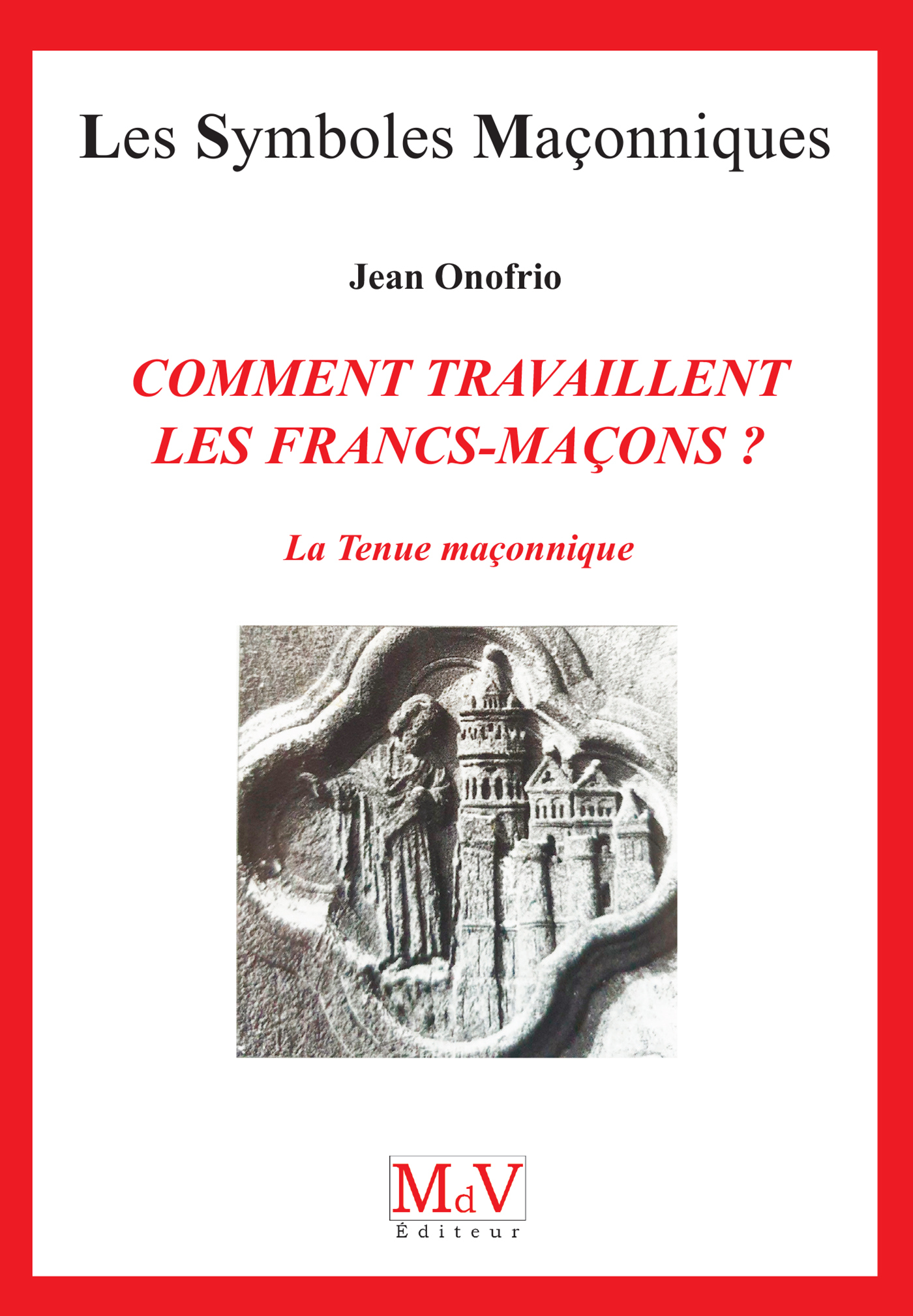 COMMENT TRAVAILLENT LES FRANCS - MACONS ?