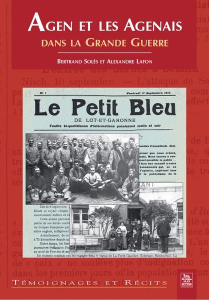 AGEN ET LES AGENAIS DANS LA GRANDE GUERRE