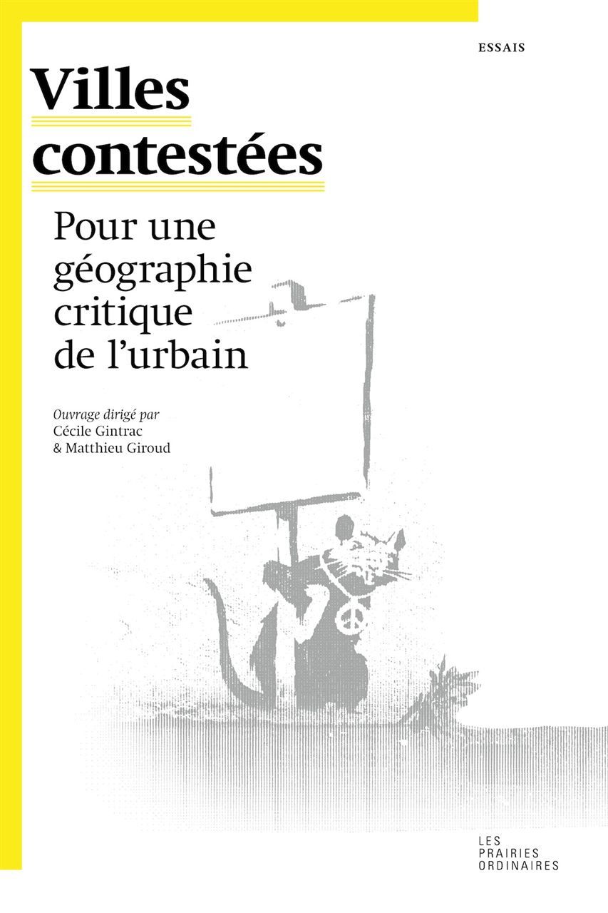VILLES CONTESTEES - POUR UNE GEOGRAPHIE CRITIQUE DE L´URBAIN
