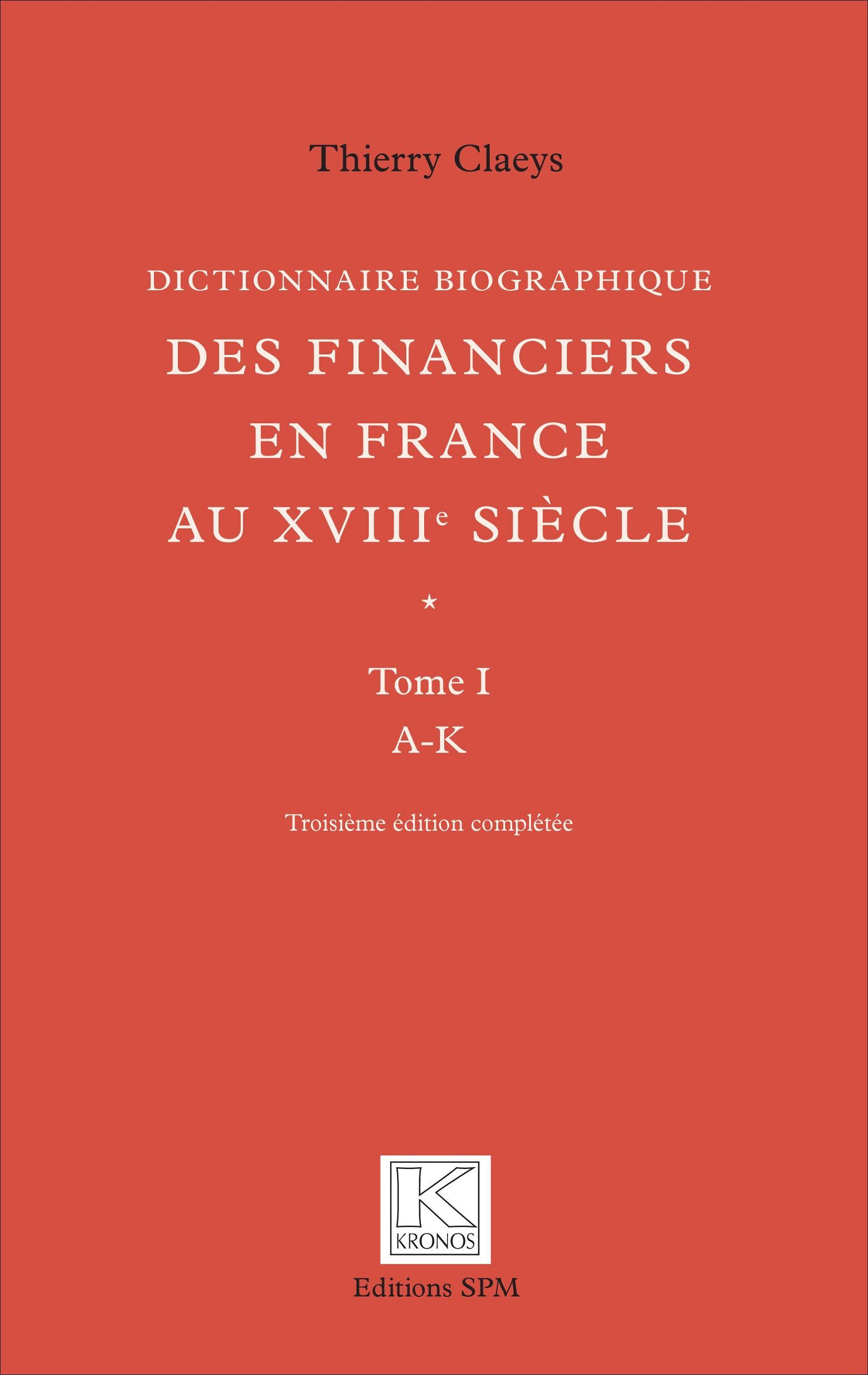 DICTIONNAIRE BIOGRAPHIQUE (T I ET II) DES FINANCIERS EN FRANCE AU XVIIIE SI