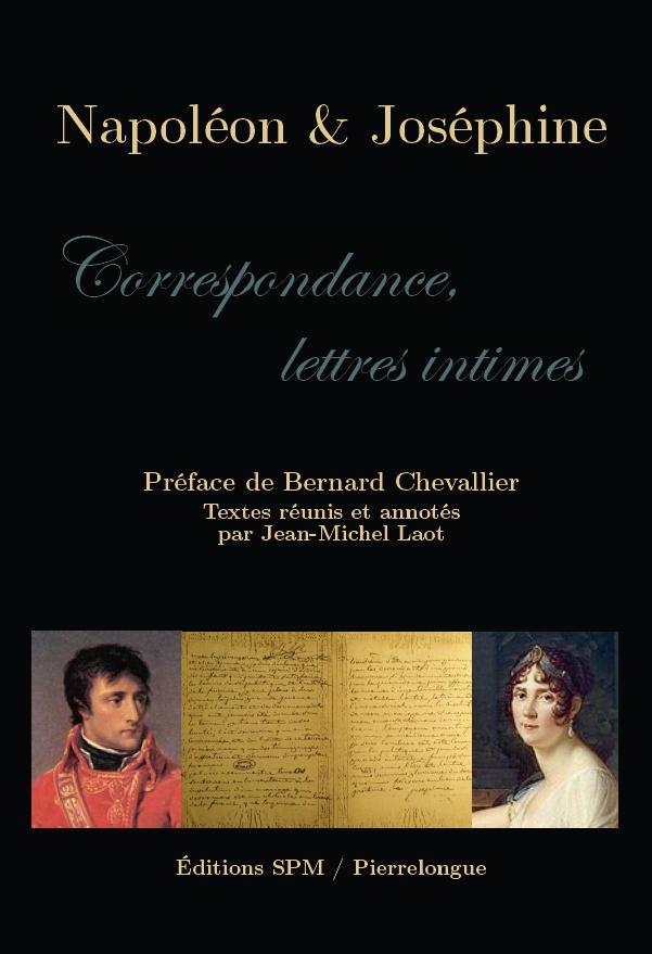 NAPOLEON & JOSEPHINE - CORRESPONDANCE, LETTRES INTIMES