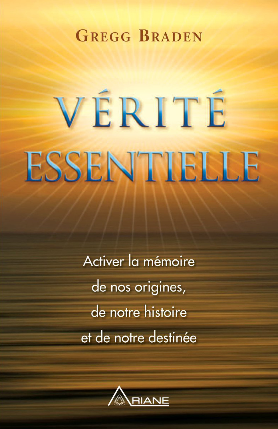 VERITE ESSENTIELLE - ACTIVER LA MEMOIRE DE NOS ORIGINES