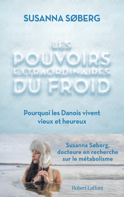 POUVOIRS EXTRAORDINAIRES DU FROID - POURQUOI LES DANOIS VIVENT VIEUX ET HEUREUX