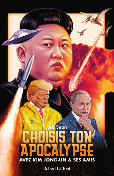 CHOISIS TON APOCALYPSE - AVEC KIM JONG-UN ET SES AMIS