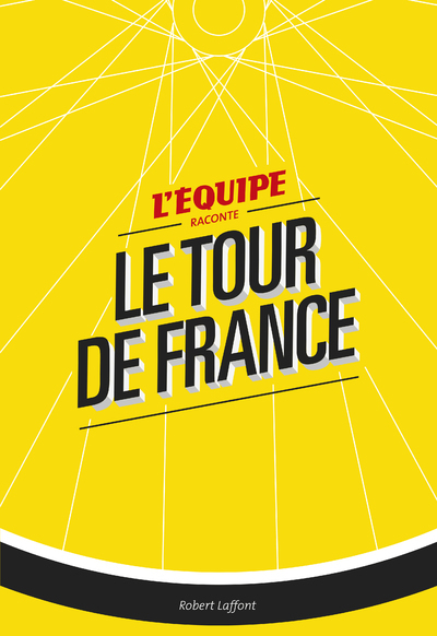 L´EQUIPE RACONTE LE TOUR DE FRANCE