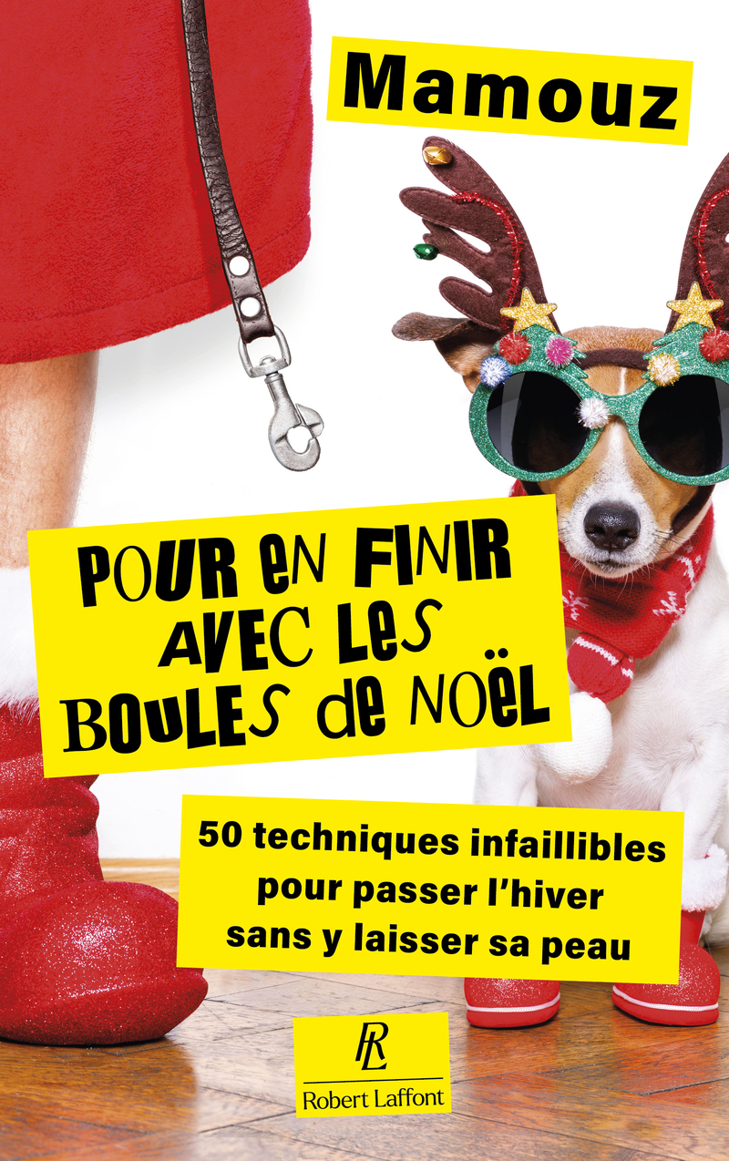 POUR EN FINIR AVEC LES BOULES DE NOEL ! - 50 TECHNIQUES INFAILLIBLES POUR PASSER L´HIVER SANS Y LAIS