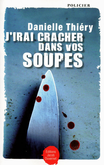 J´IRAI CRACHER DANS VOS SOUPES