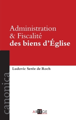 ADMINISTRATION ET FISCALITE DES BIENS D EGLISE
