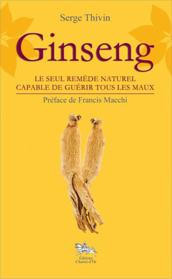 GINSENG - LE SEUL REMEDE NATUREL CAPABLE DE GUERIR TOUS LES MAUX