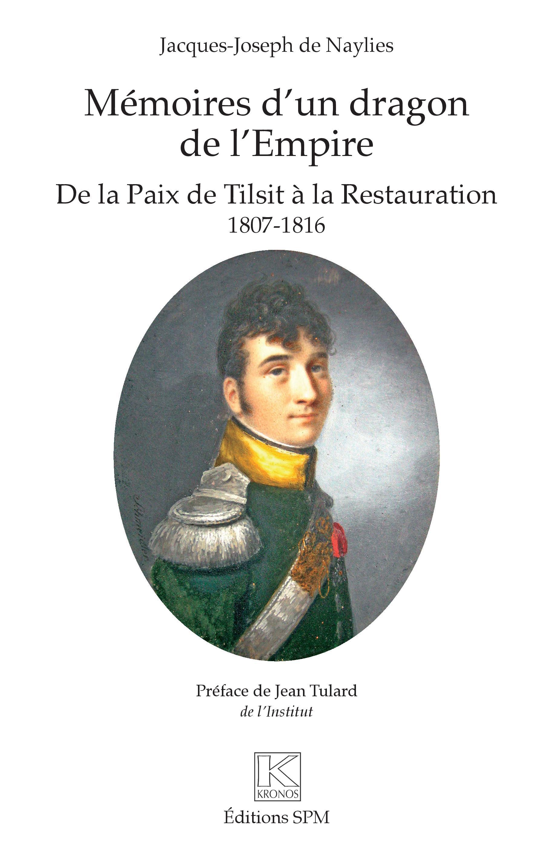 MEMOIRES D´UN DRAGON DE L´EMPIRE - DE LA PAIX DE TILSIT A LA RESTAURATION -