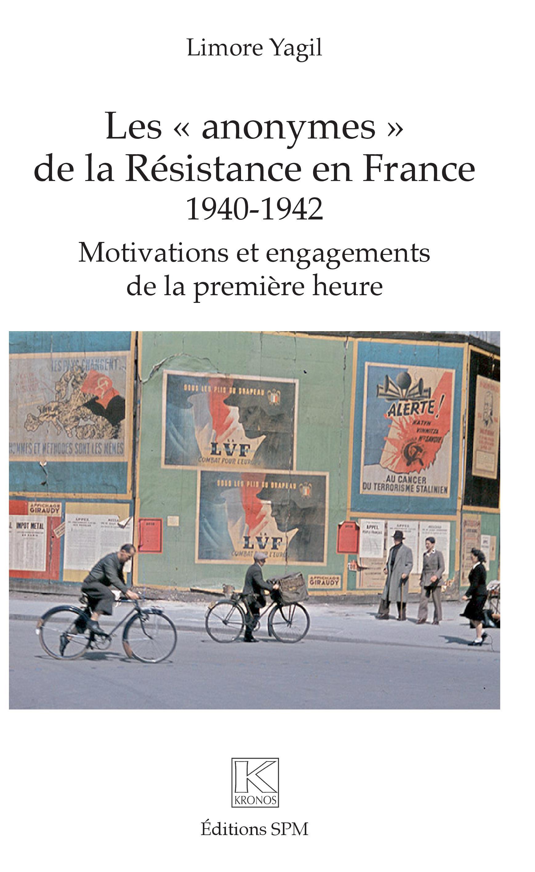 ANONYMES DE LA RESISTANCE EN FRANCE - 1940-1942 - MOTIVATIONS ET ENGAGEMENTS DE LA PREMIERE HE