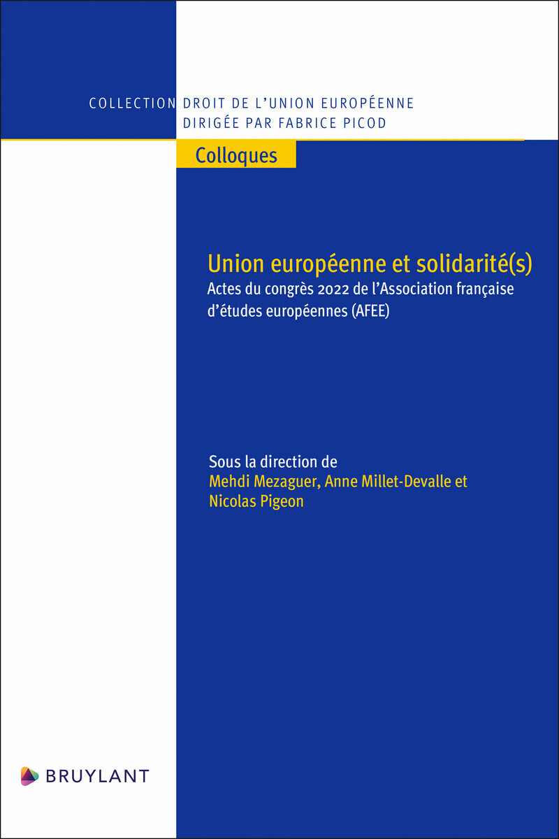 UNION EUROPEENNE ET SOLIDARITE(S) - ACTES DU CONGRES 2022 DE L´ASSOCIATION FRANCAISE D´ETUDES EUROPE