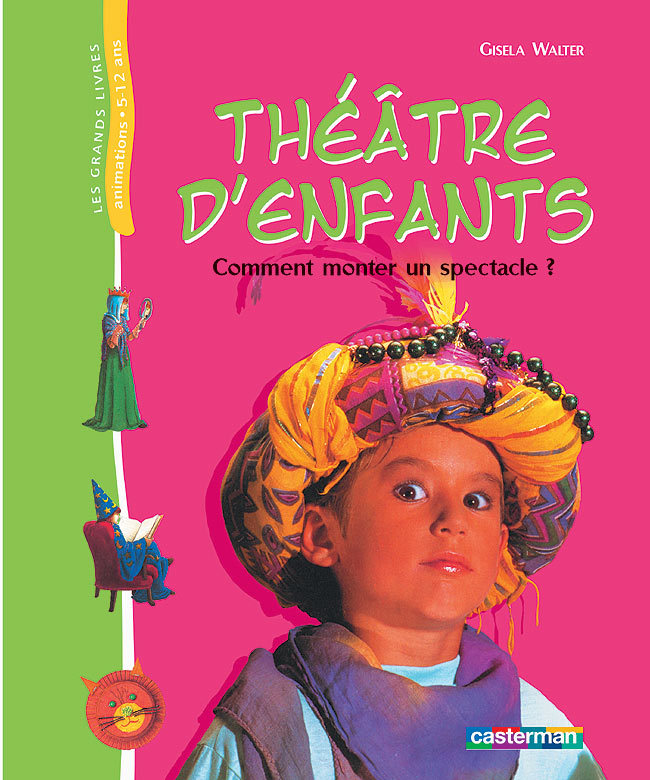 THEATRE D'ENFANTS, COMMENT MONTER UN SPECTACLE?