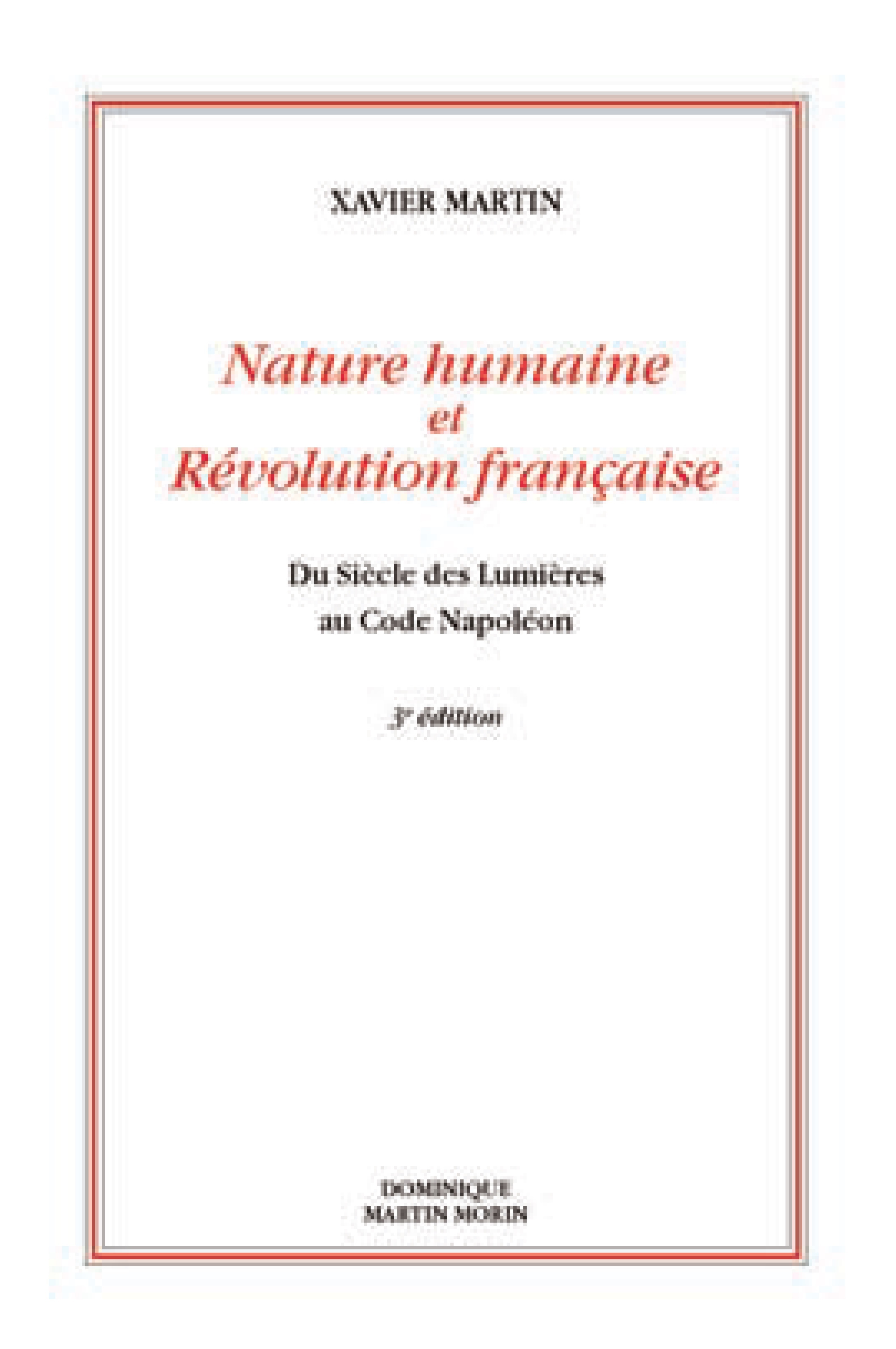 NATURE HUMAINE ET REVOLUTION FRANCAISE - DU SIECLE DES LUMIERES AU CODE NAPOLEON (3E EDITION REVUE)