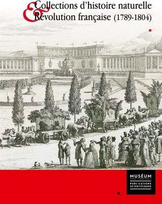 REPUBLIQUE NATURALISTE - COLLECTIONS D´HISTOIRE NATURELLE & REVOLUTION FRANCAISE