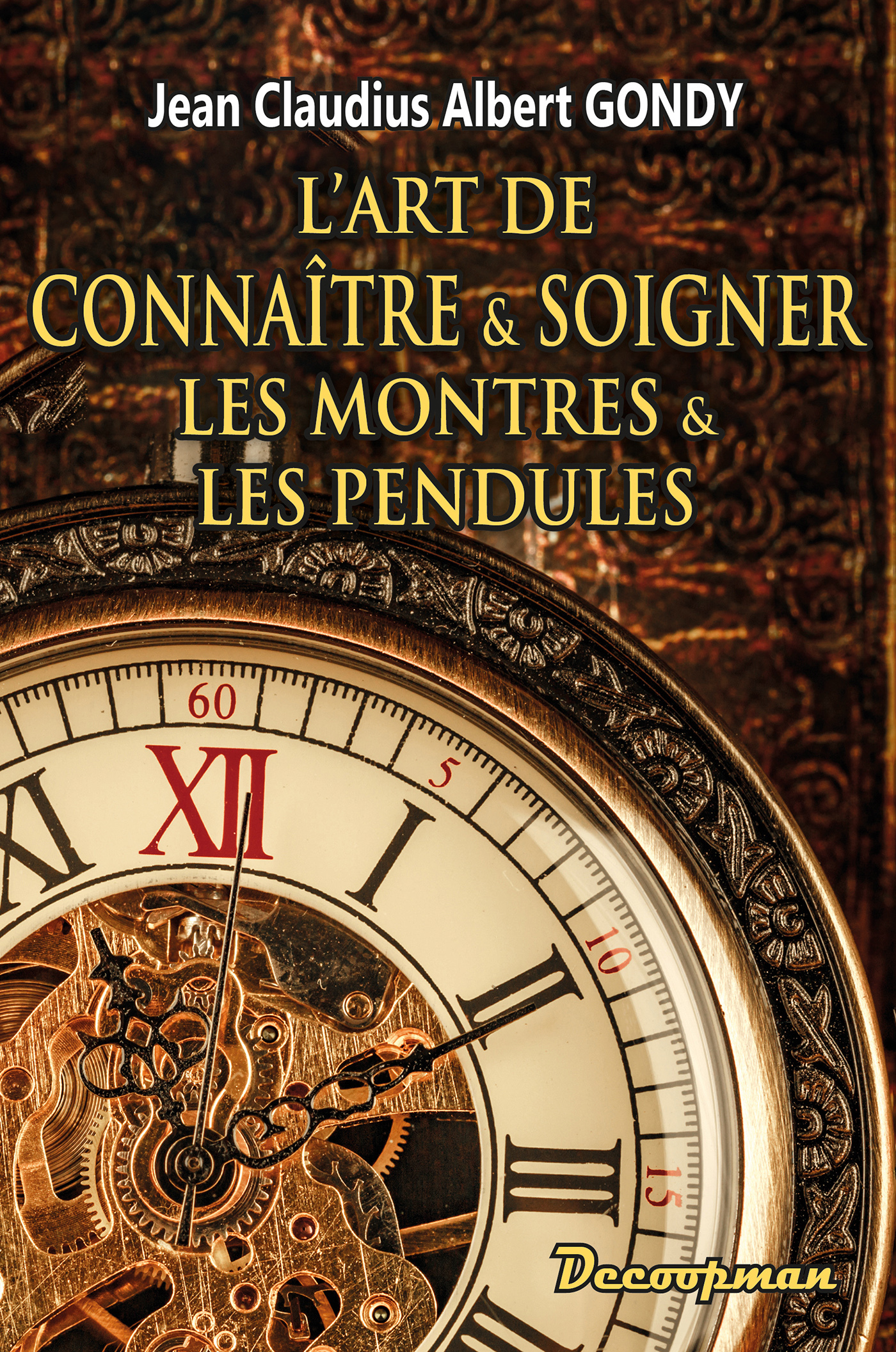L´ART DE CONNAITRE ET SOIGNER LES MONTRES ET LES PENDULES