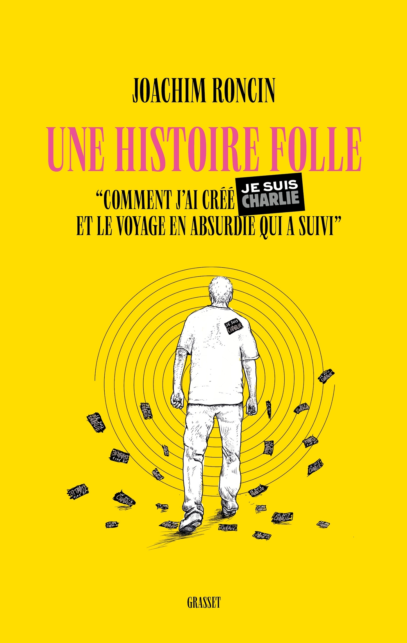 HISTOIRE FOLLE - COMMENT J´AI CREE JE SUIS CHARLIE ET LE VOYAGE EN ABSU
